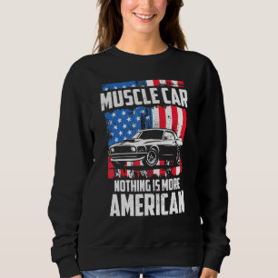 Sweatshirt Voiture Muscle Classique Rien N'Est Plus Américain