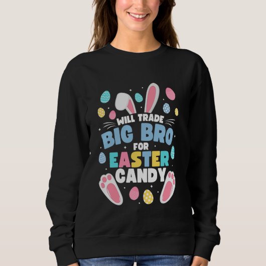 Sweatshirt Vont Échanger Big Brother Pour Pâques Bonbons Amus (Devant)