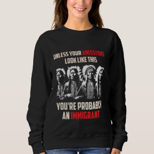 Sweatshirt Vos ancêtres ressemblent à ça Vous êtes probableme
