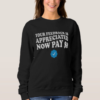 Sweatshirt Vos commentaires sont appréciés Maintenant Payez 8