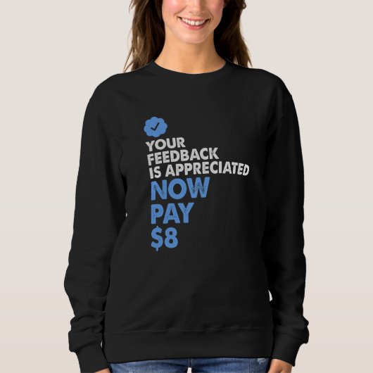Sweatshirt Vos commentaires sont appréciés Maintenant Payez 8 (Devant)