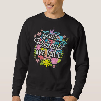 Sweatshirt Vos sentiments sont valides Flower Mental Health A