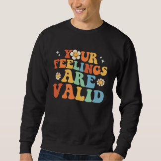 Sweatshirt Vos sentiments sont valides Mignon rétro Santé men