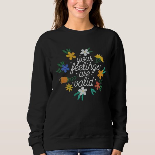 Sweatshirt Vos sentiments sont valides  Sensibilisation à la  (Devant)
