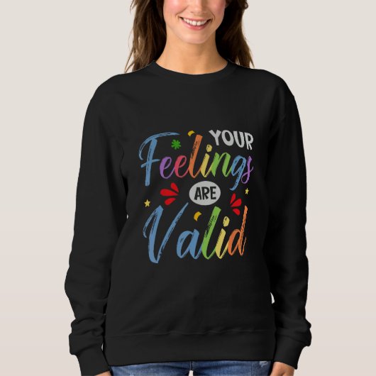 Sweatshirt Vos sentiments sont valides Sensibilisation à la s (Devant)