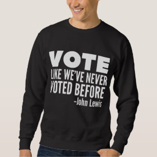 Sweatshirt Voter John Lewis Citation Comme Nous N'Avons Jamai