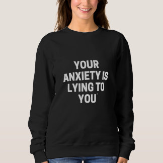 SWEATSHIRT VOTRE ANXIÉTÉ VOUS MENT