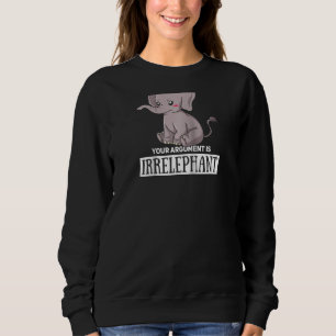 Sweatshirt Votre Argument Est Irpertinent Elephant mignonne F