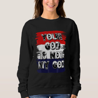 Sweatshirt Votre Dieu n'est pas mon Dieu Déclaration athée a