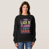 Sweatshirt Votre manque de planification n'est pas mon urgenc (Devant entier)