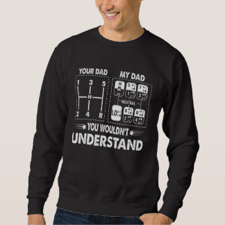 Sweatshirt Votre Papa Mon Papa Conducteur de Camion 18 Vitess