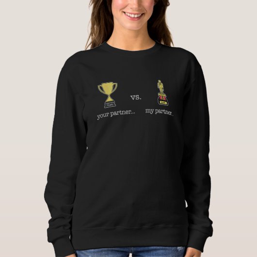 Sweatshirt Votre Partenaire V Mon Partenaire Trophée Couples  (Devant)