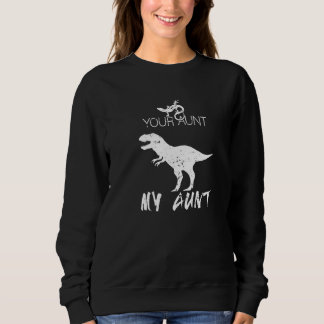 Sweatshirt Votre tante Ma tante Lizard Dinosaur Auntie Famill