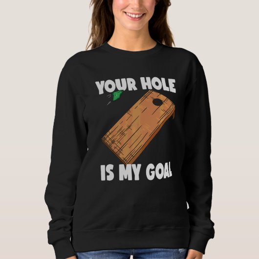 Sweatshirt Votre trou est mon objectif Cornhole 2 (Devant)