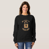 Sweatshirt Votre Trou Est Mon Objectif Lock Locksmith (Devant entier)