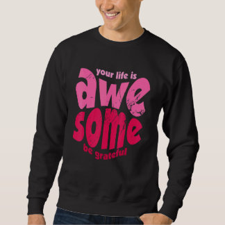 Sweatshirt Votre vie est géniale Soyez reconnaissant Motivati