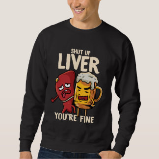 Sweatshirt Vous allez bien Foie Boire Bière Alcool Mème Blagu