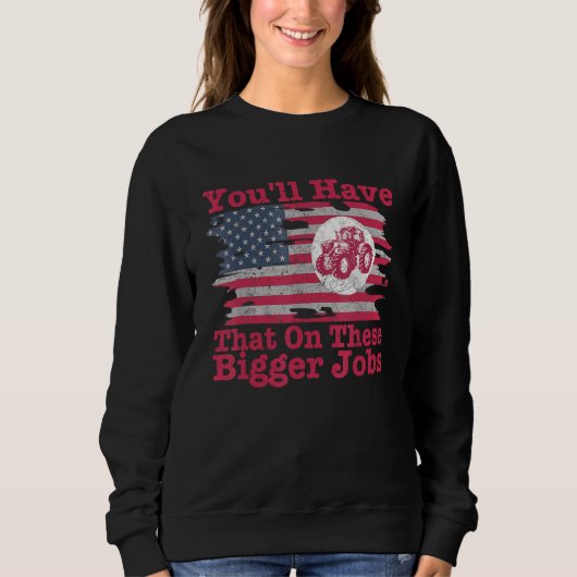 Sweatshirt Vous Aurez Cela Sur Ces Drapeaux De Travaux Plus I (Devant)