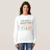 Sweatshirt Vous Avez Fait Un Marathon (Devant entier)
