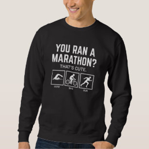 Sweatshirt Vous Avez Fait Un Marathon