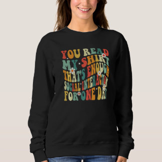 Sweatshirt Vous avez lu mon C'est assez d'interaction social