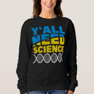 Sweatshirt Vous avez tous besoin de science physique 1