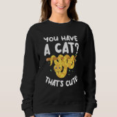 Sweatshirt Vous avez un chat qui est mignon Python Ball Pytho (Devant)