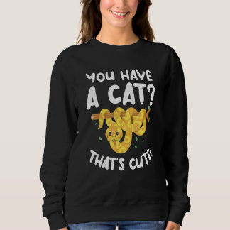 Sweatshirt Vous avez un chat qui est mignon Python Ball Pytho