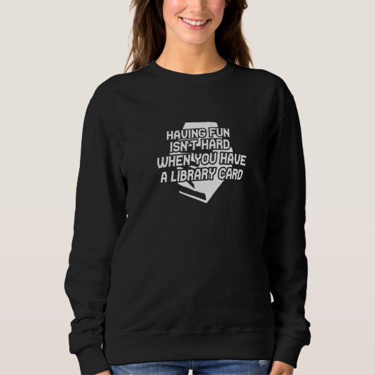 Sweatshirt Vous avez une carte de bibliothèque Profession Car (Devant)