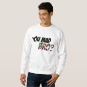 Sweatshirt Vous Bro fou (Devant entier)