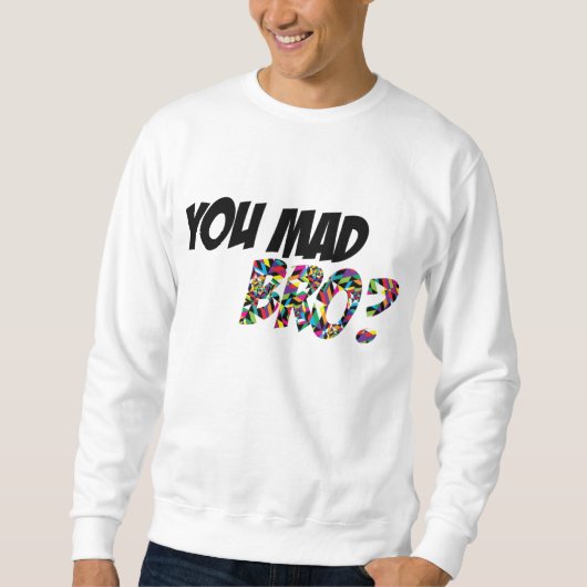 Sweatshirt Vous Bro fou (Devant)