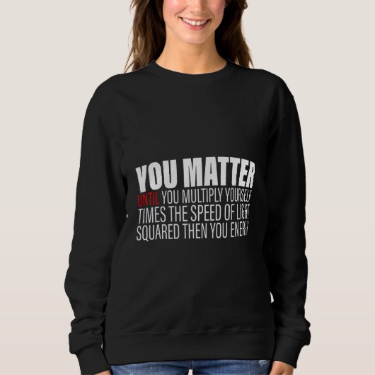 Sweatshirt Vous comptez jusqu'à ce que vous vous multipliiez (Devant)