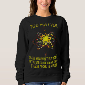 Sweatshirt Vous Comptez Vous Énergie Physicien Physique