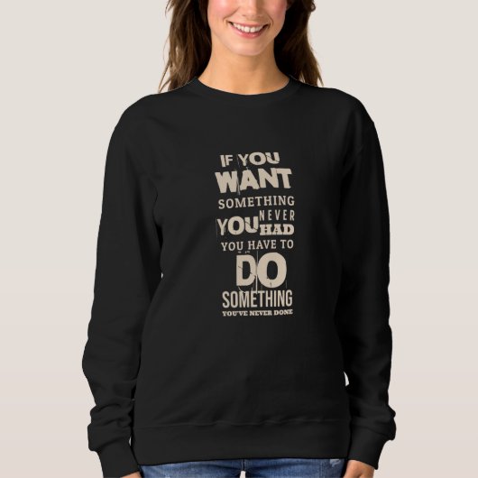 Sweatshirt Vous Devez Faire Quelque Chose | Devis motivationn (Devant)