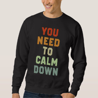 Sweatshirt Vous devez vous calmer 3