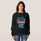 Sweatshirt Vous Devrez Passer Par Moi LGBTQ Trans 4 (Devant entier)