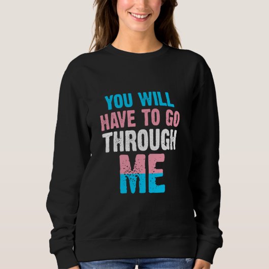 Sweatshirt Vous Devrez Passer Par Moi LGBTQ Trans 4 (Devant)