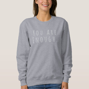 Sweatshirt VOUS EN ÊTES ASSEZ   Graphique d'art Word inspirat