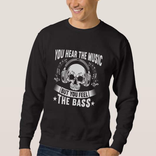 Sweatshirt Vous Entendez La Musique Mais Vous Sentez Le Cool  (Devant)