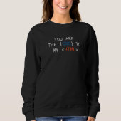 Sweatshirt Vous Êtes CSS À Mon Geek Programmeur HTML Mignonne (Devant)