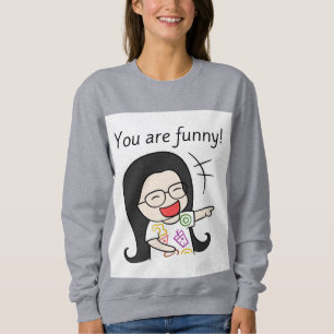 Sweatshirt vous êtes drôle