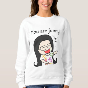 Sweatshirt vous êtes drôle