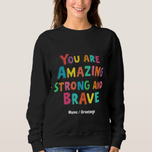 Sweatshirt Vous êtes Extraordinaire, fort et courageux Motiva