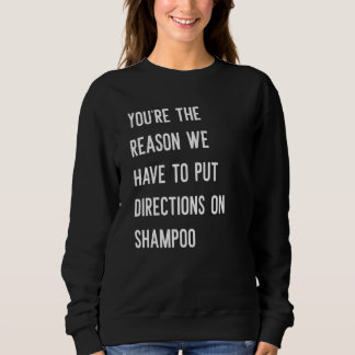 Sweatshirt Vous êtes la raison pour laquelle nous devons mett