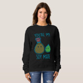 Sweatshirt Vous êtes mon Mate de soja drôle (Devant entier)