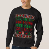 Sweatshirt Vous êtes Mon Noël Arbre Gâteau Crème de glace Noë (Devant)