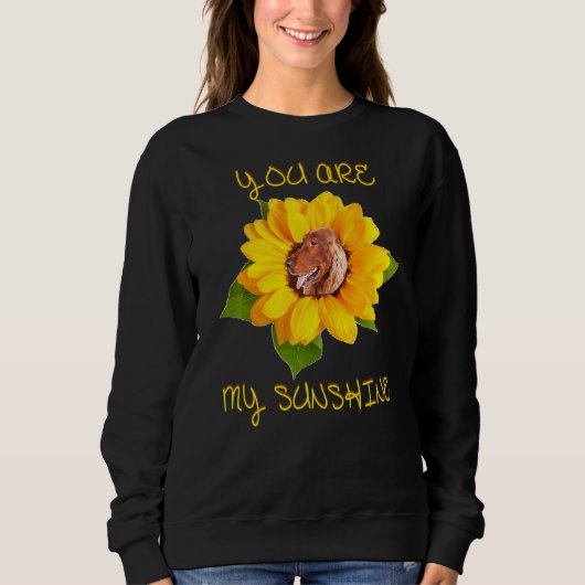 Sweatshirt Vous Êtes Mon Sunshine Irish Setter Premium (Devant)