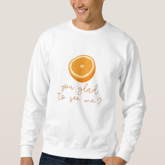 Sweatshirt Vous êtes orange de me voir? (Devant)