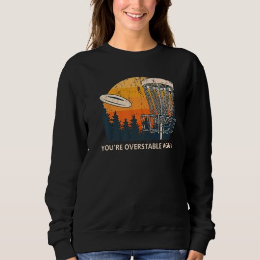 Sweatshirt Vous êtes Overstable encore Disc Golf Sports Golfe (Devant)