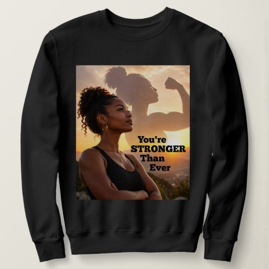 Sweatshirt Vous êtes plus fort que jamais (Design devant)